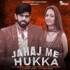 Jahaj Me Hukka - Masoom Sharma